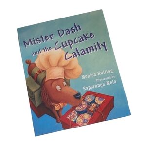 Indigo • Mister Dash & The Cupcake Calamity Kids Picture Book • Hardcover